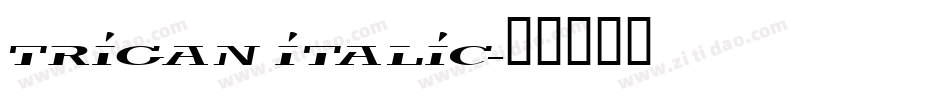 trigan Italic字体转换